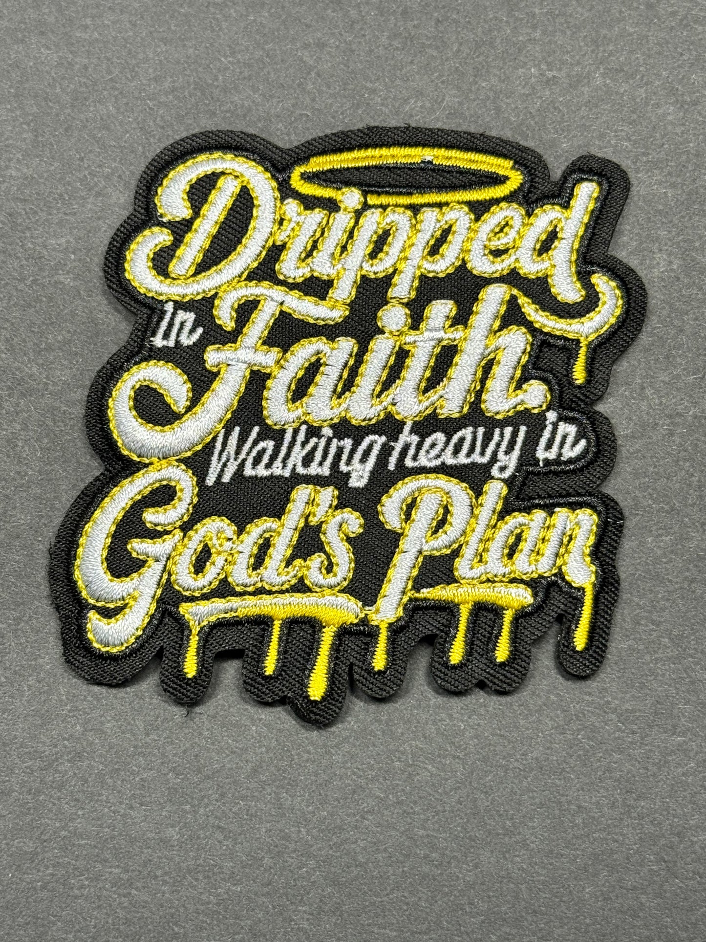 Dripped In faith walking heavy in God's Plan