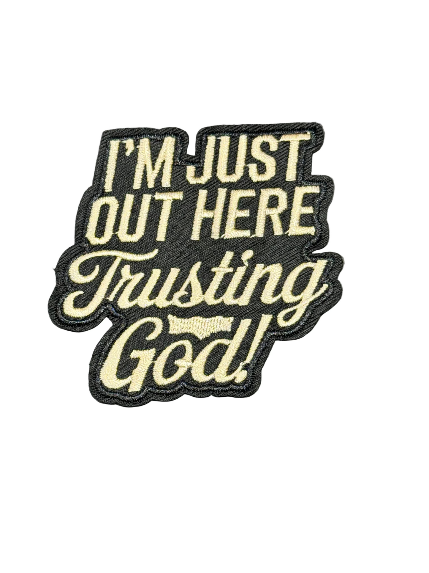 I'm just Out Here Trusting God