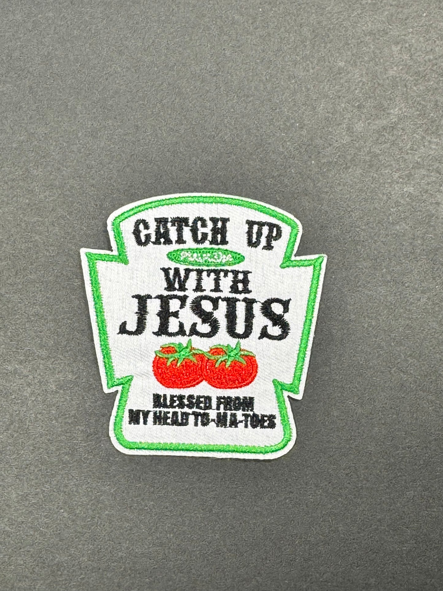 Catch Up With Jesus Blessed From My Head To-Ma-Toes