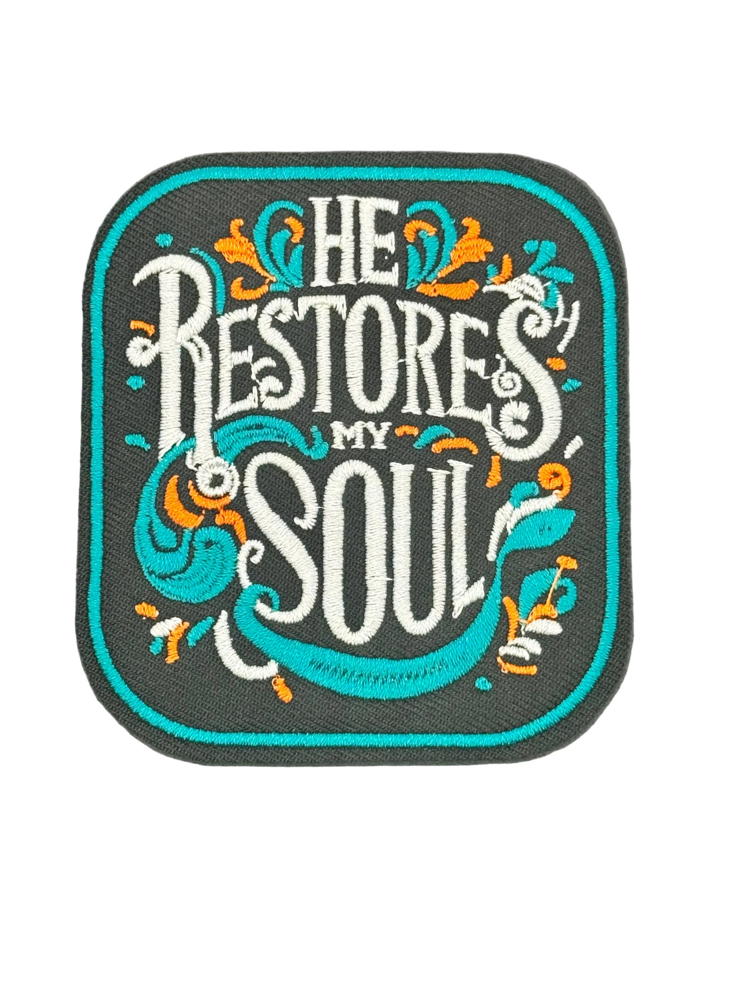 He Restores My Soul” Inspirational Patch