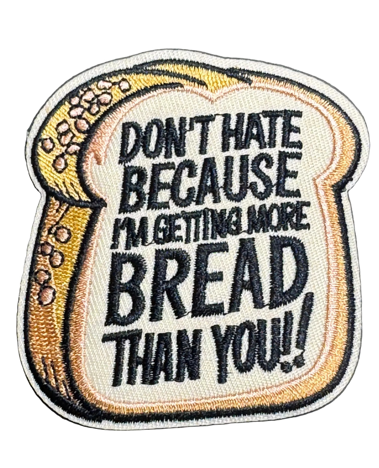Don’t Hate Because I’m Getting More Bread Than You Patch