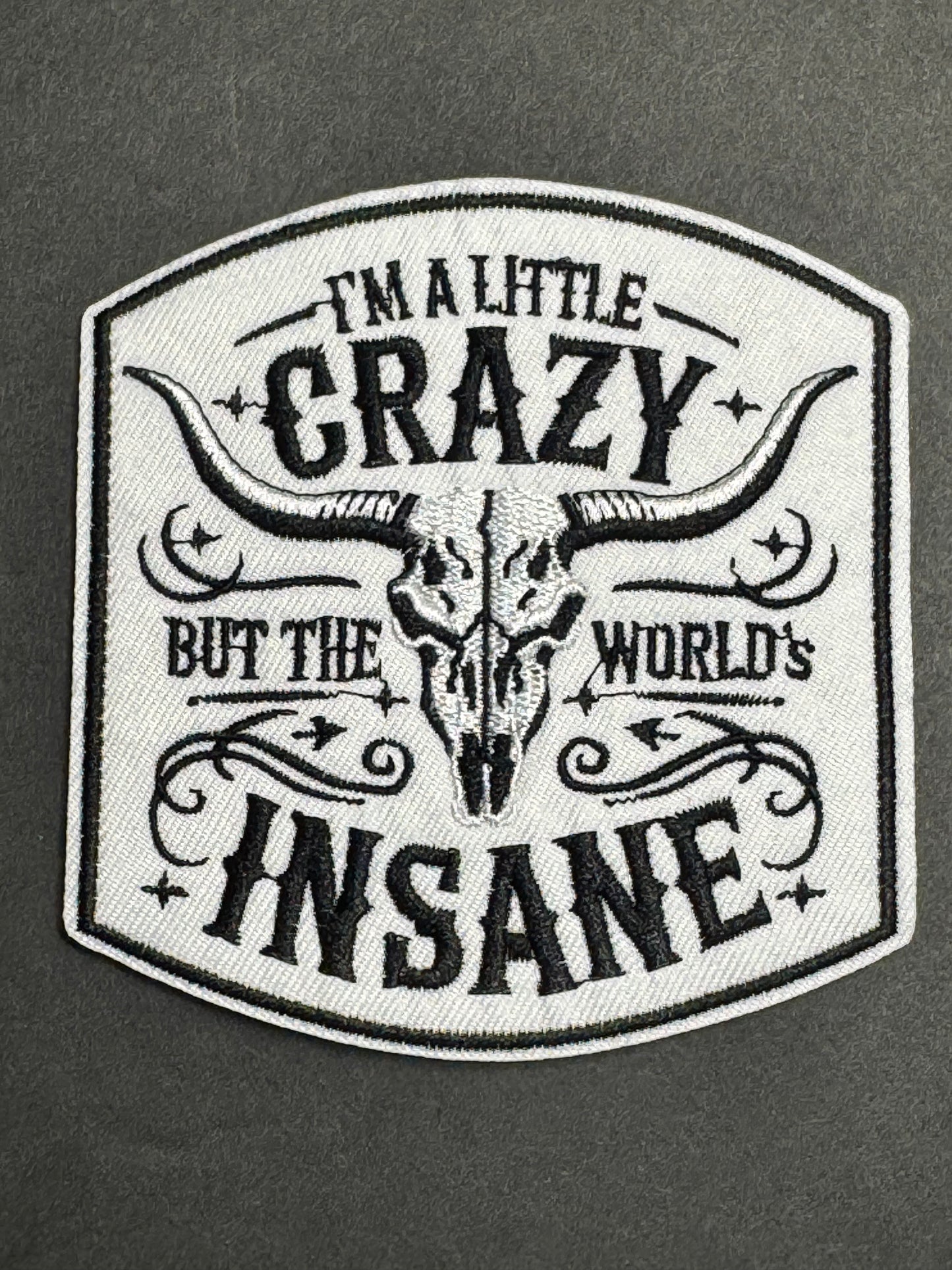 “I’m a Little Crazy – World’s Insane” Patch