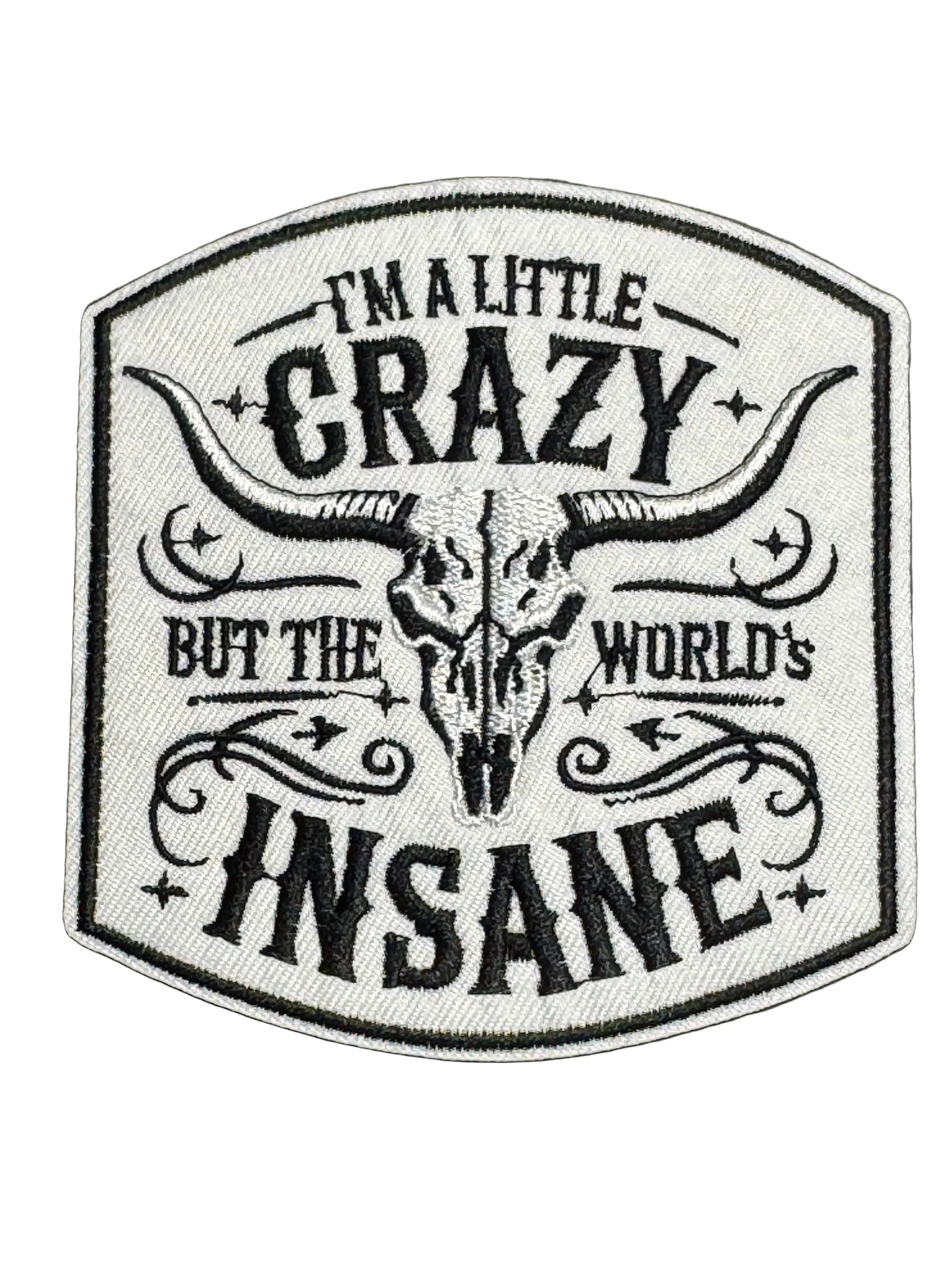“I’m a Little Crazy – World’s Insane” Patch