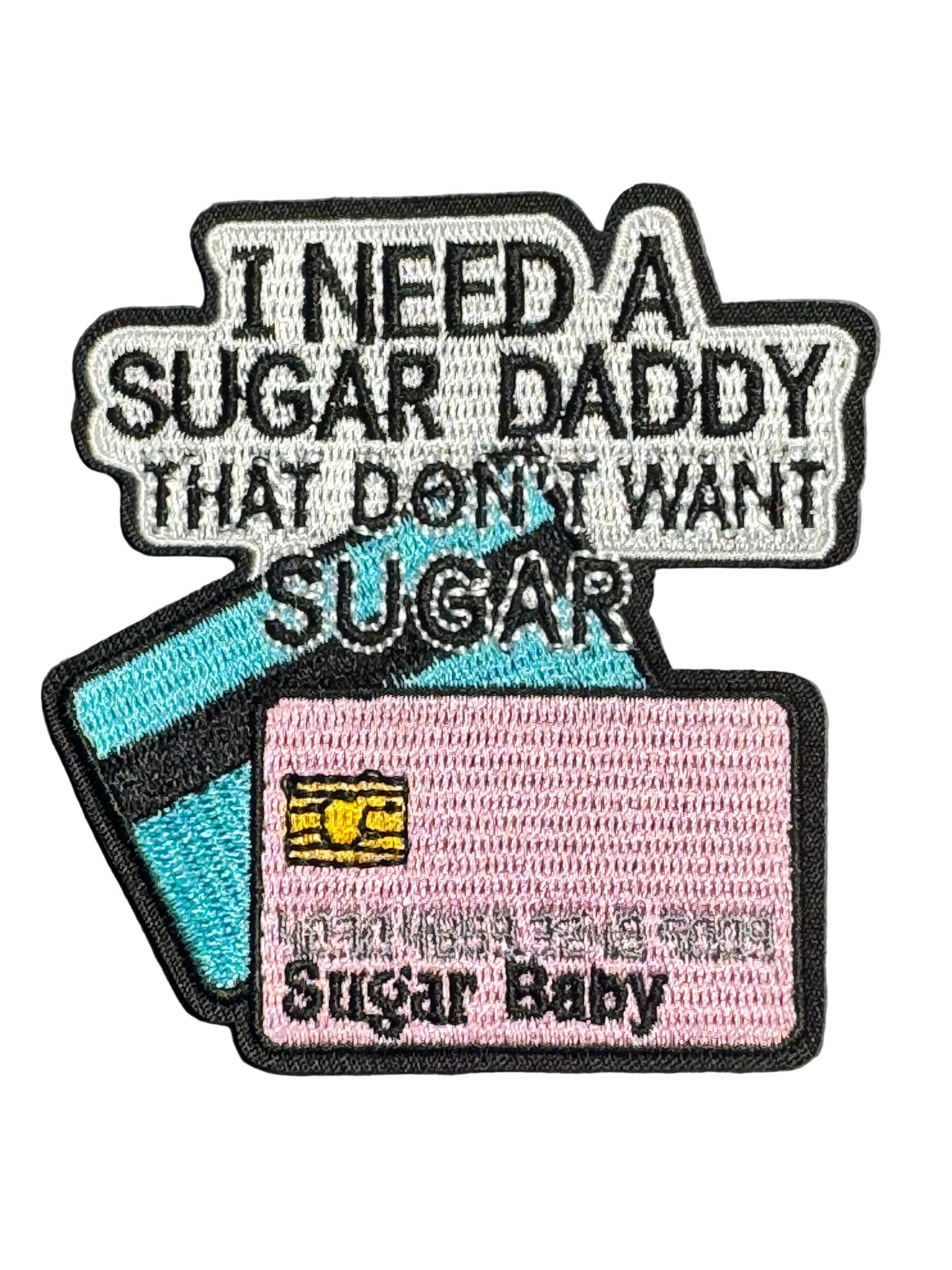 “I Need a Sugar Daddy That Don’t Want Sugar” Patch