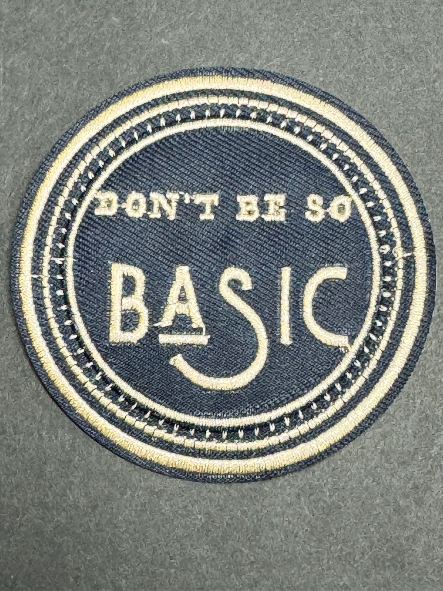 “Don’t Be So Basic” Navy Circle Patch