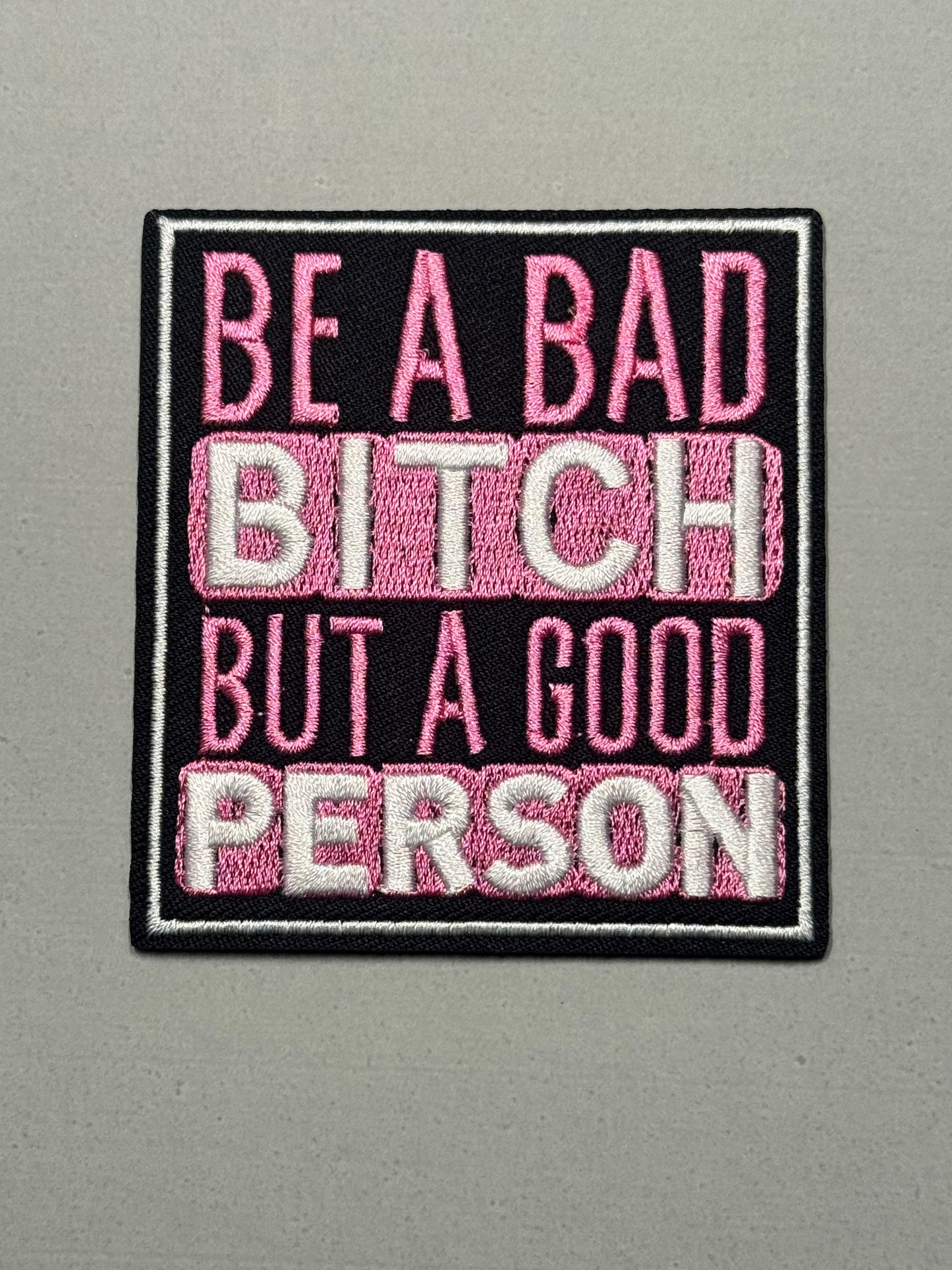 Be a bad bitch