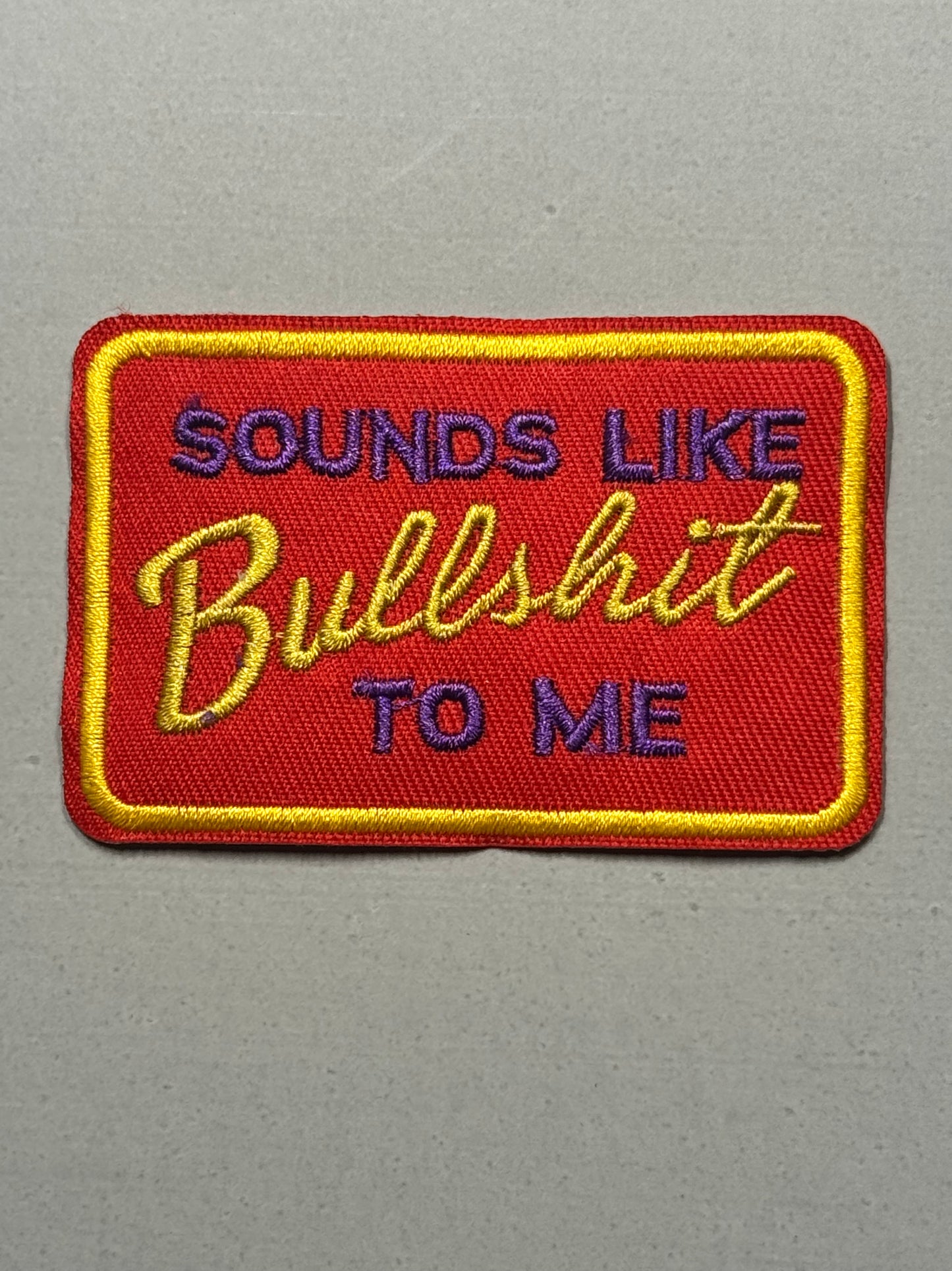 SOUNDS LIKE BULLSHIT TO ME