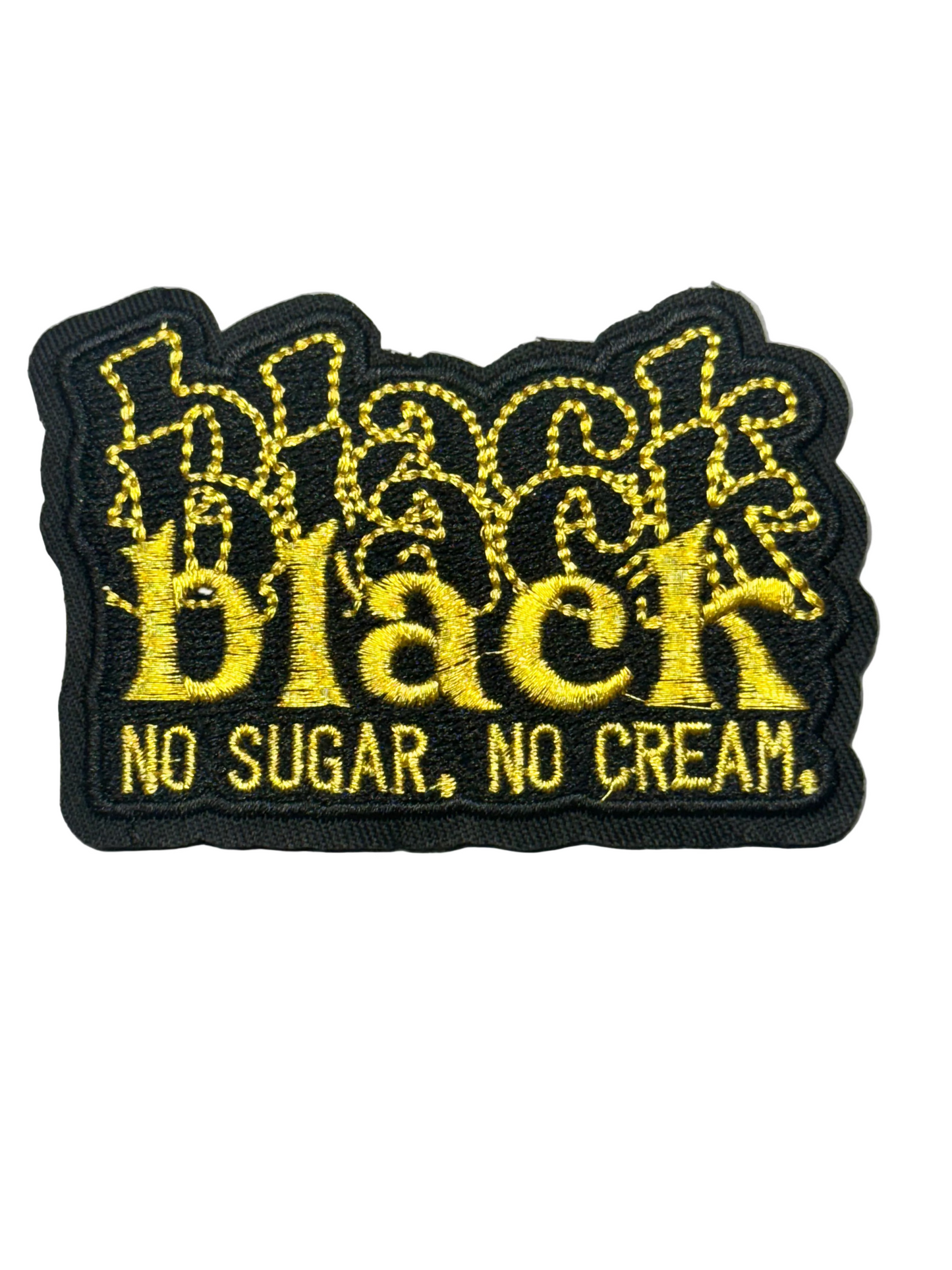 “Black Black—No Sugar, No Cream” Patch