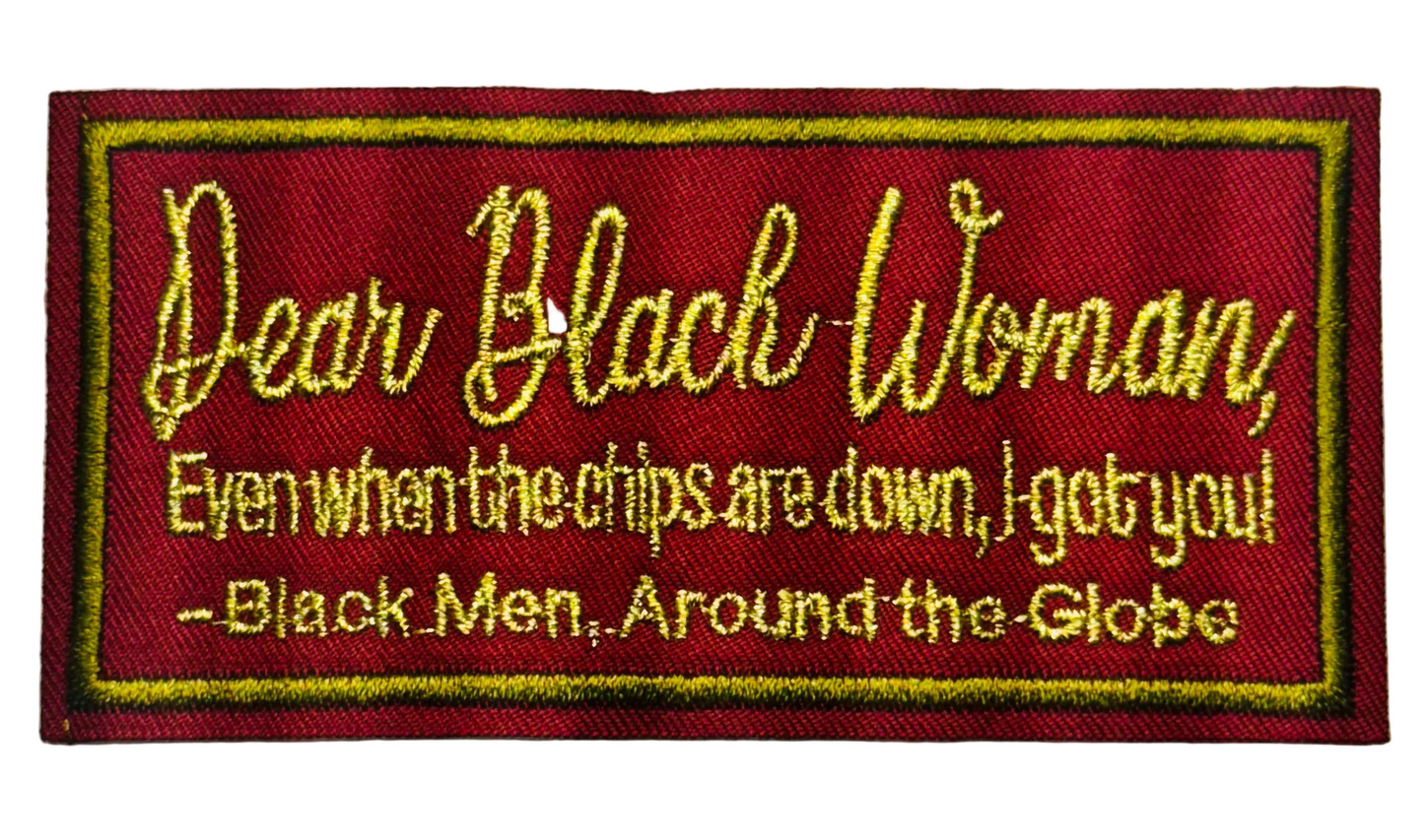 “Dear Black Woman… I Got You – Black Men Around the Globe” Patch