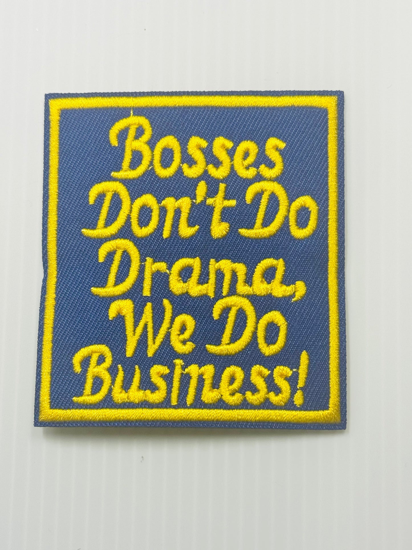 Bosses Don’t Do Drama Patch
