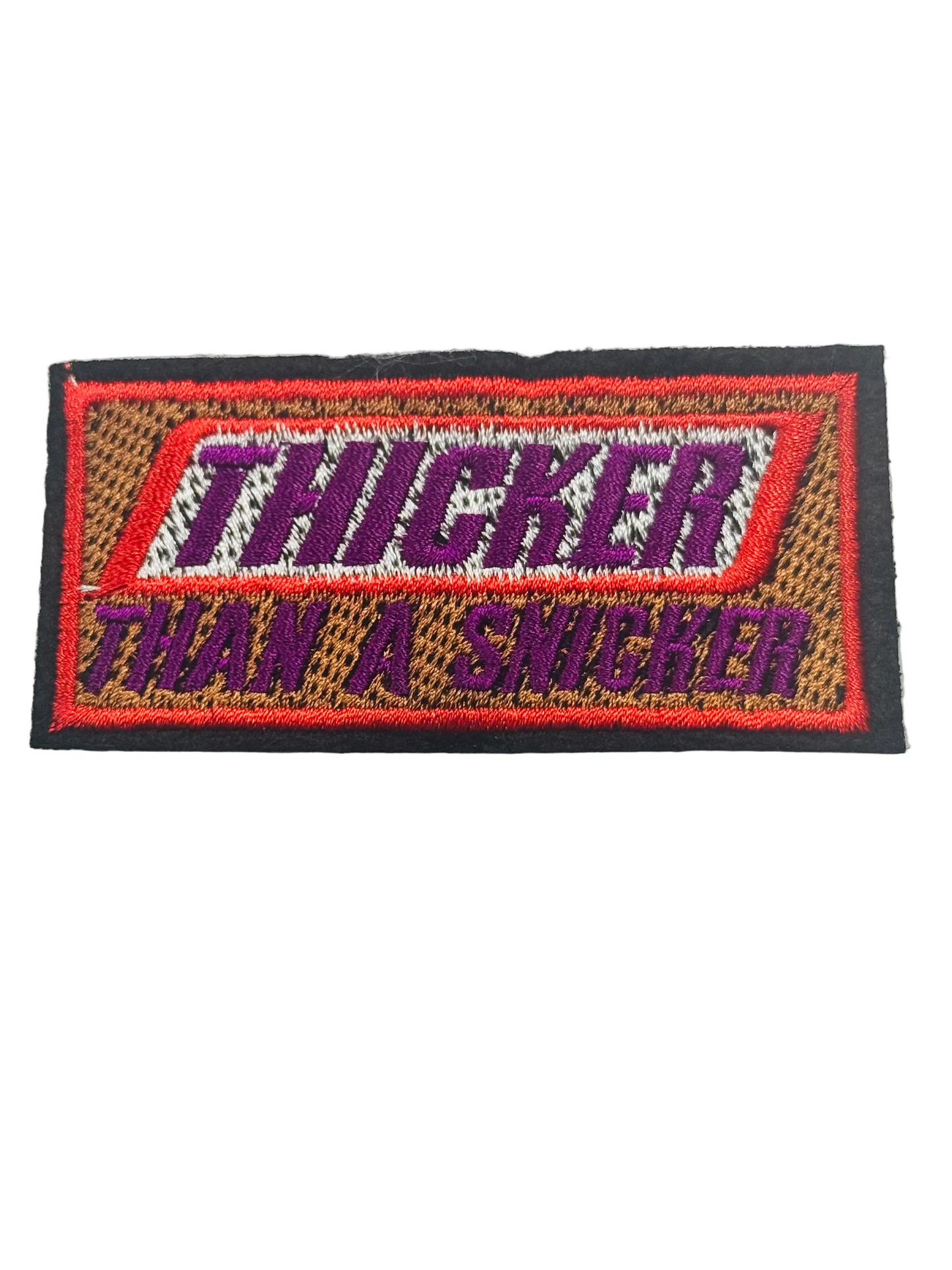 THICKER THAN A SNICKER