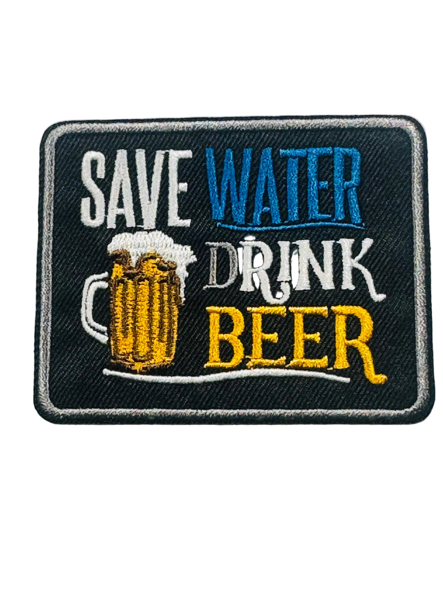 SAVE WATER DRINK BEER
