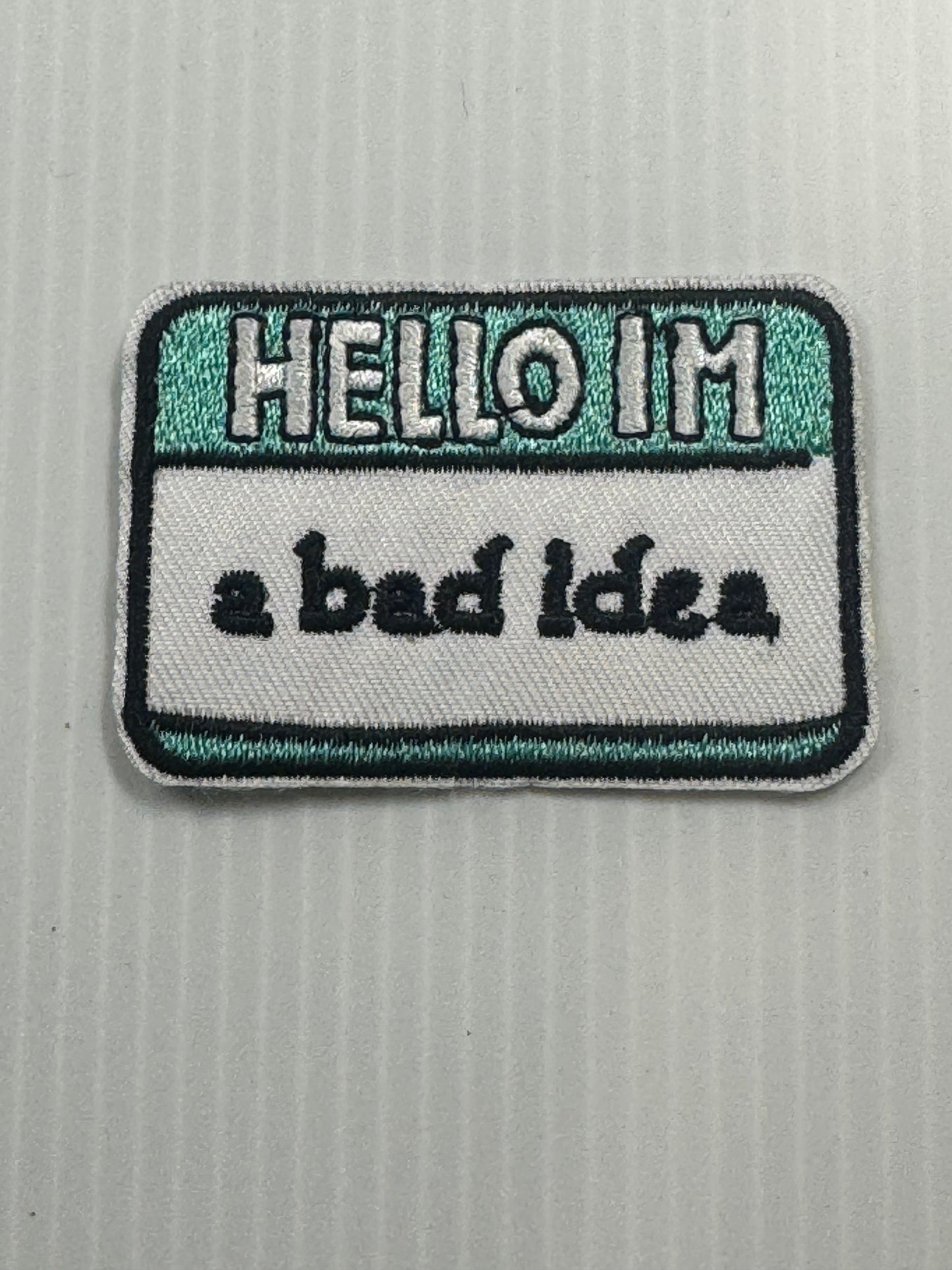 HELLO I'M A BAD IDEA