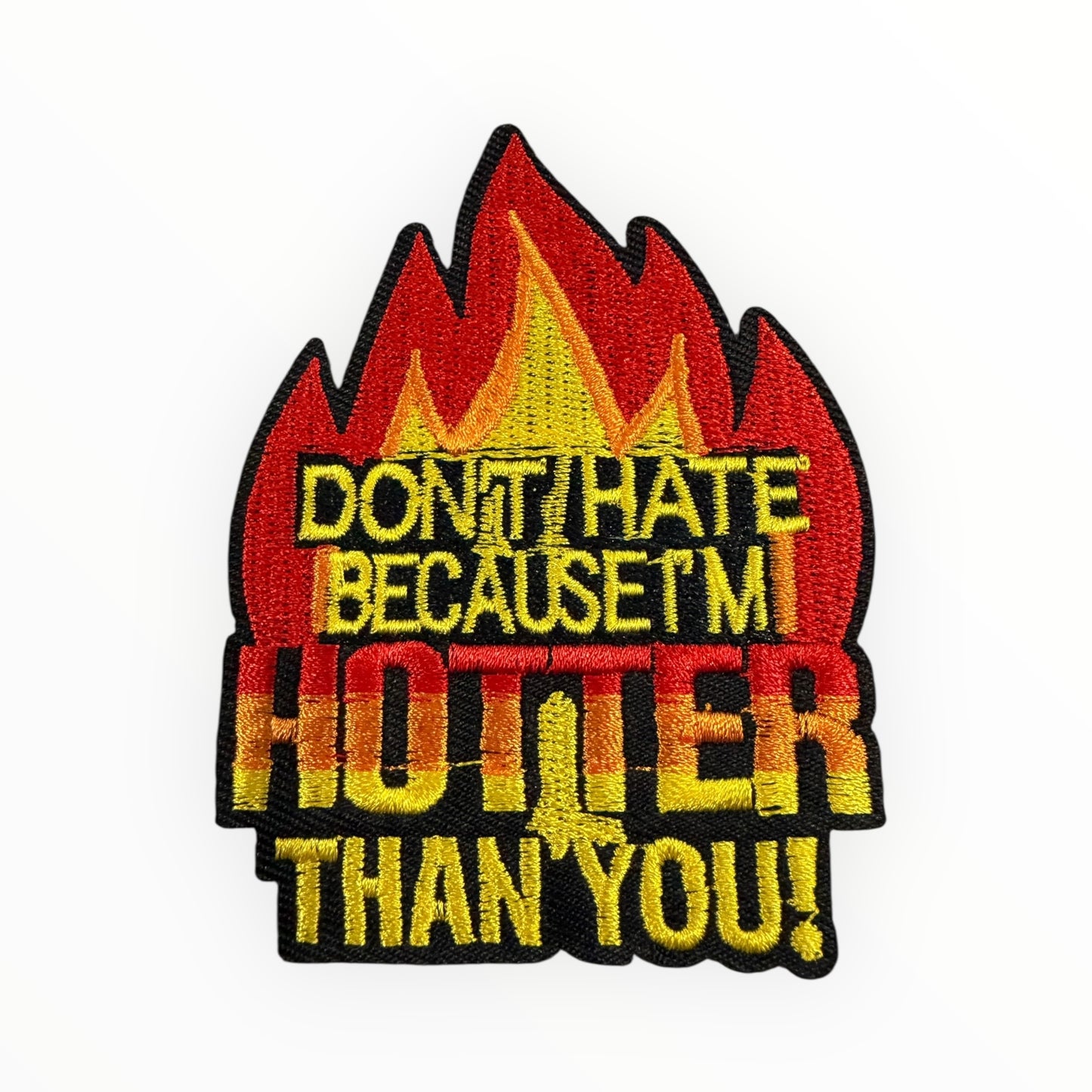 Don’t hate because I’m hotter than you flame patch