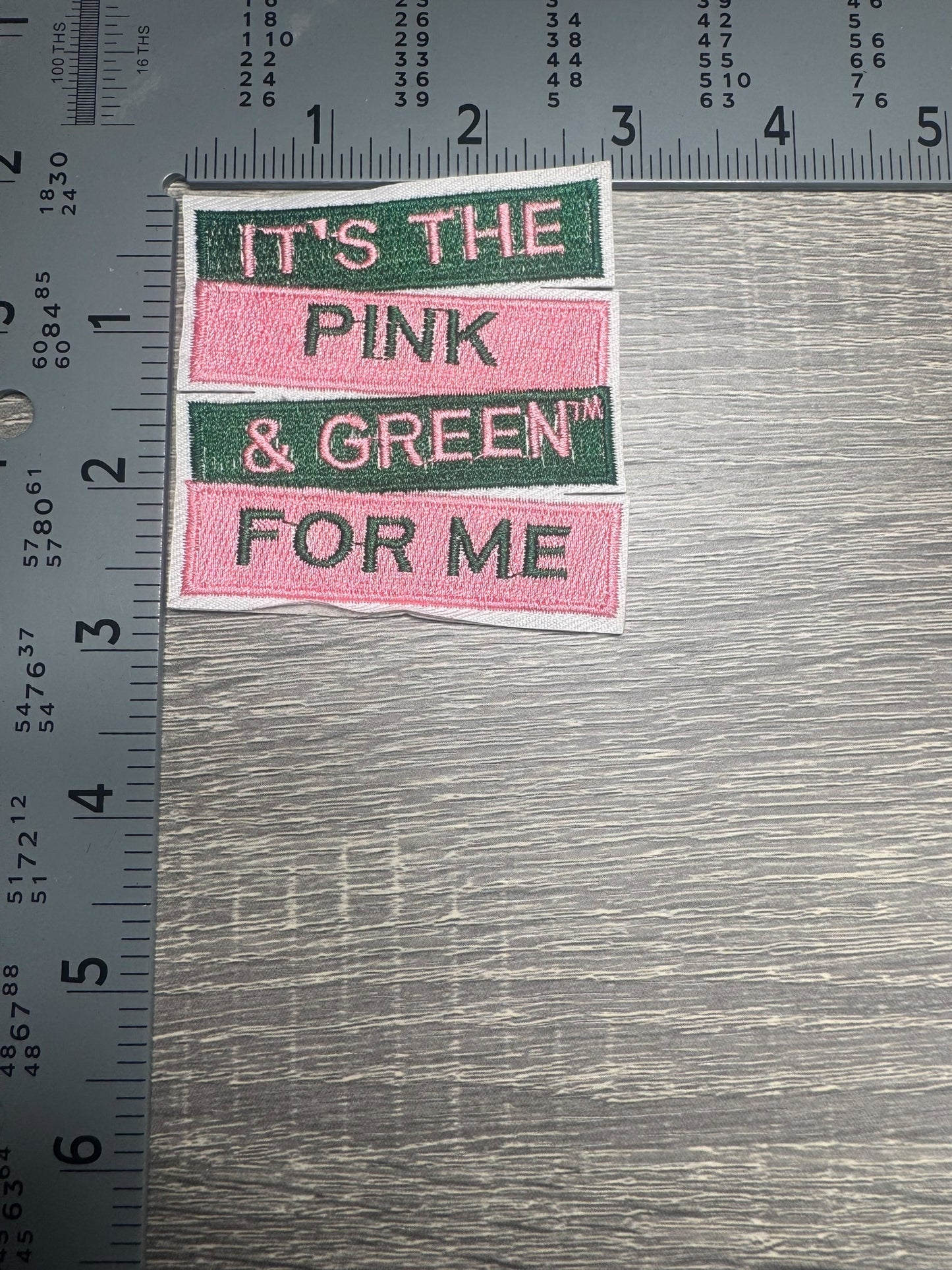 AKA “It’s the Pink & Green for Me” Embroidered Patch