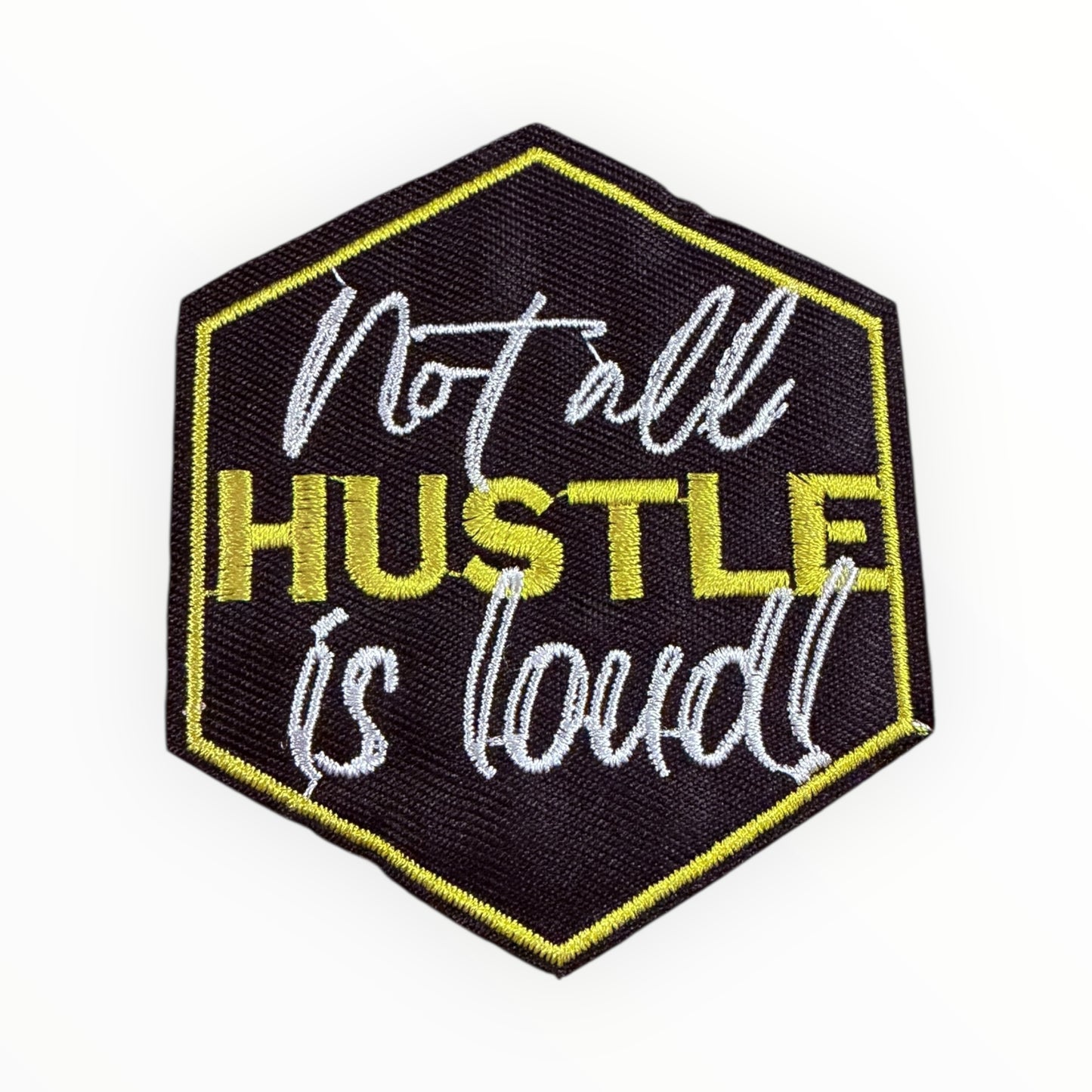 Not all hustle is loud patch