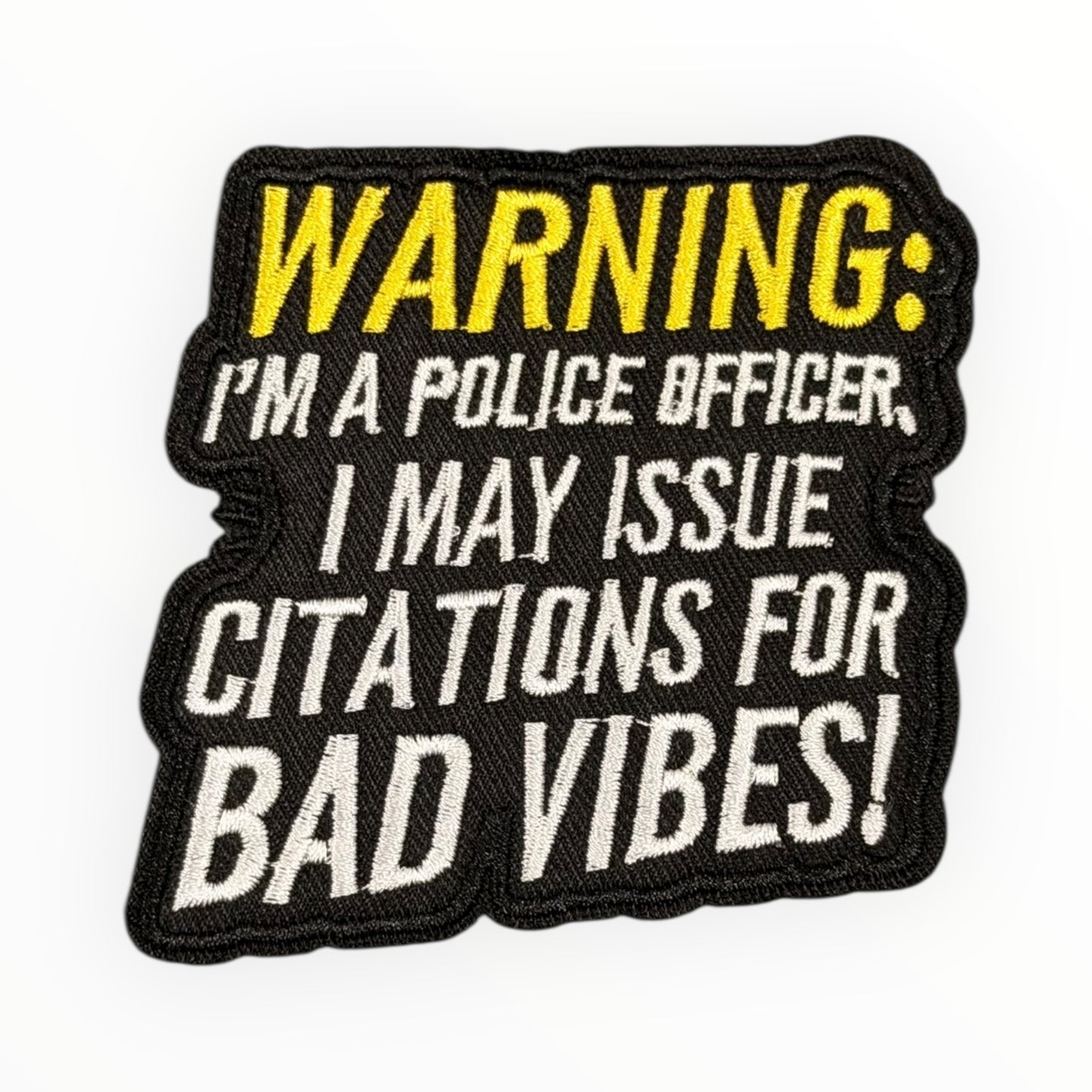 Warning: Bad Vibes Citation – Police Officer Patch