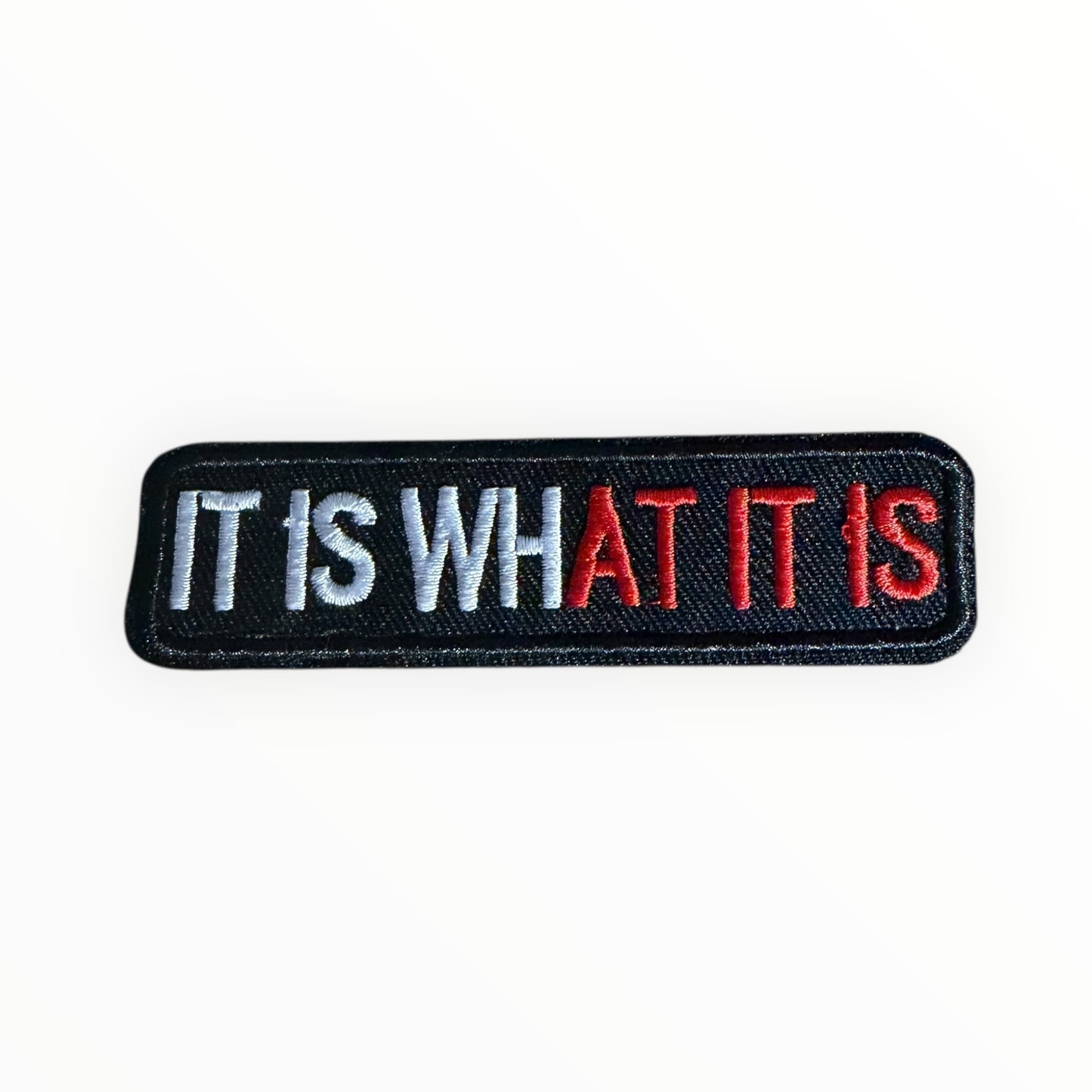 It is what it is patch
