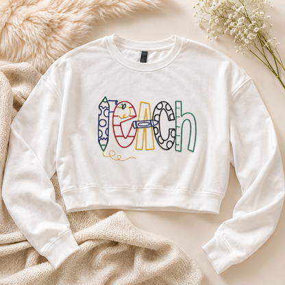 Teach Embroidered Cropped Teacher Sweatshirt