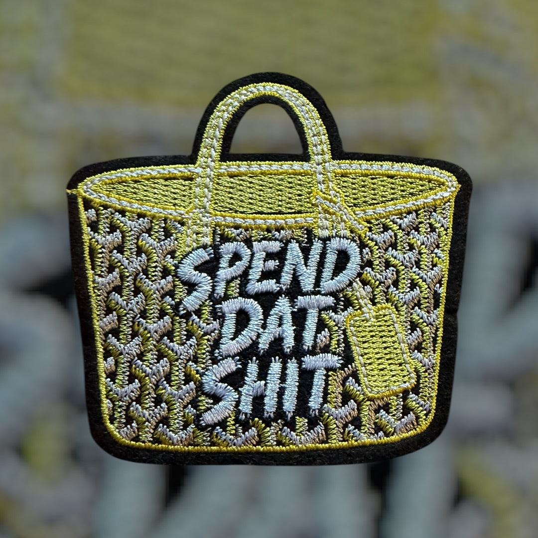 Spend Dat Shit Tote Bag Embroidered Patch