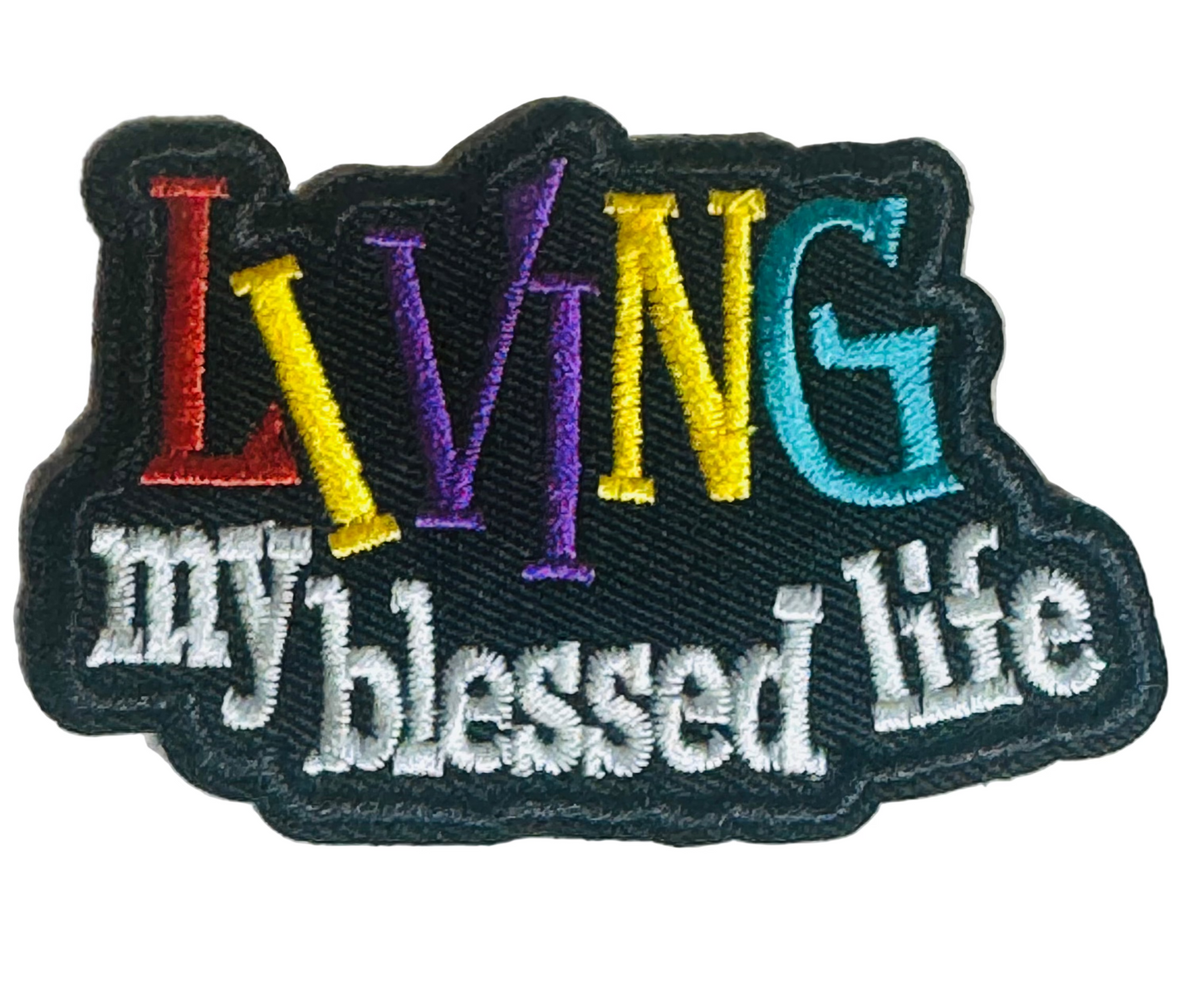 Living My Blessed Life Patch – Colorful Inspirational Iron-On Patc