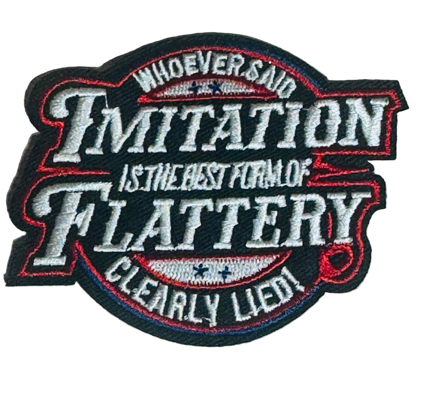 Imitation Flattery Patch – Embroidered Iron-On Attitude Patch
