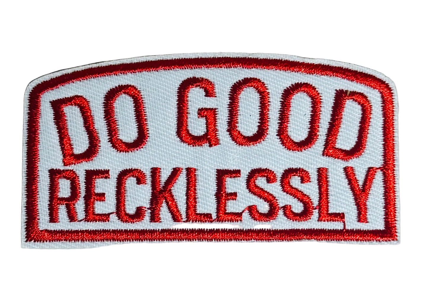 Do Good Recklessly Embroidered Iron-On Patch – Bold Red and White Inspirational Patch