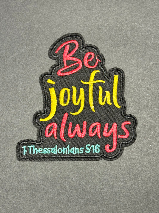 Be Joyuful always 1 thessalonians 5:16