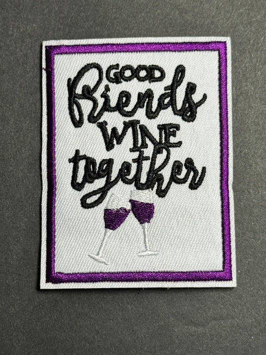 GOOD FRIENDS WINE TOGETHER Patch