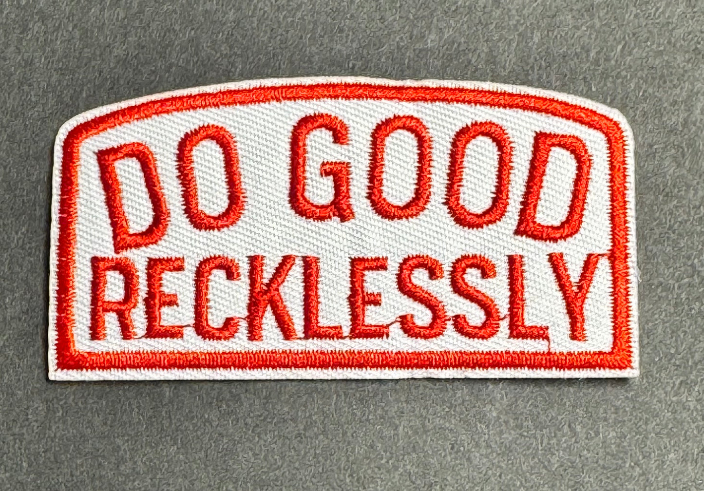 “Do Good Recklessly” Patch