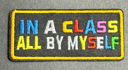 “In a Class All By Myself” Patch