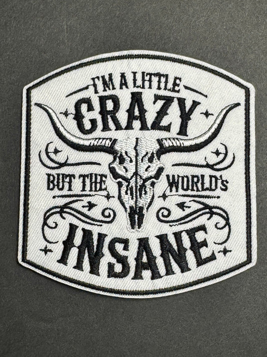 “I’m a Little Crazy – World’s Insane” Patch