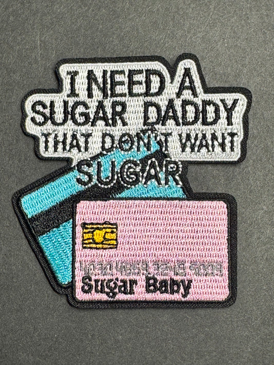 “I Need a Sugar Daddy That Don’t Want Sugar” Patch