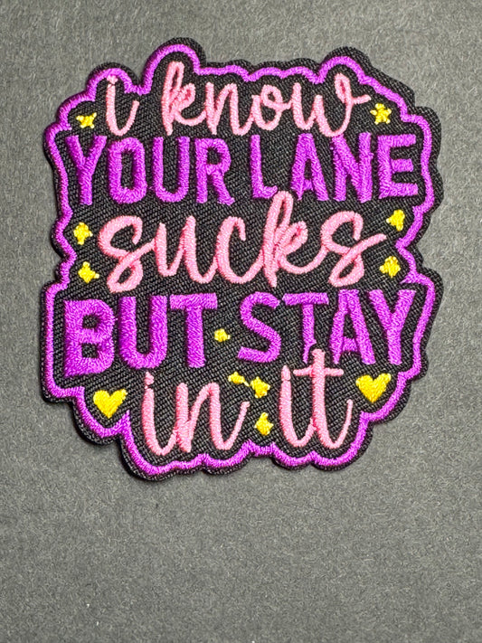 “I Know Your Lane Sucks, But Stay In It” Purple Patch