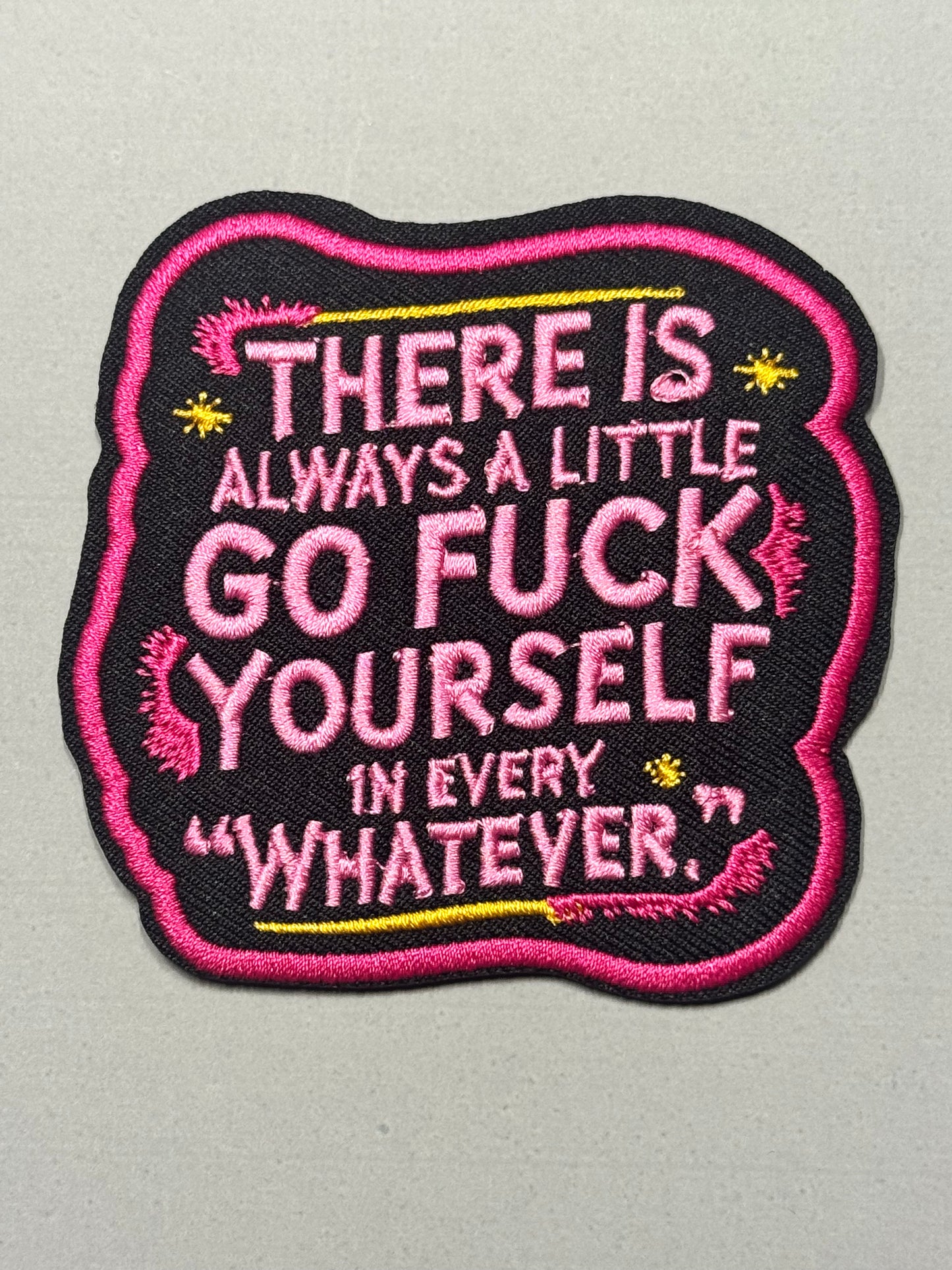 There is always a little go Fuck Yourself