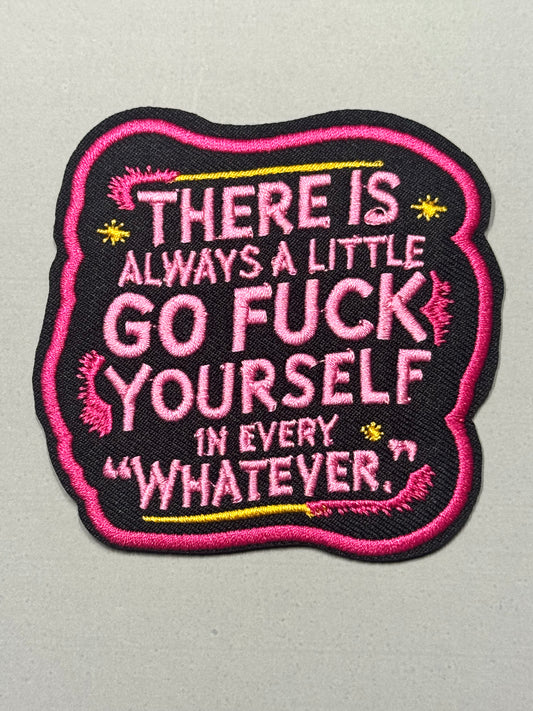 There is always a little go Fuck Yourself