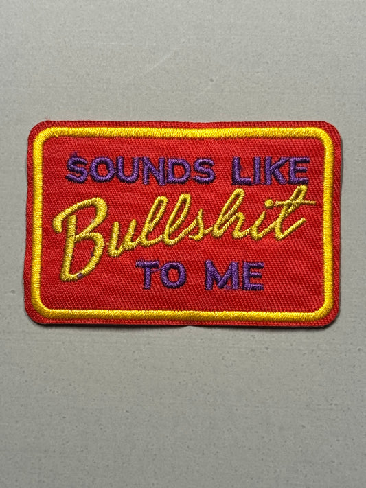 SOUNDS LIKE BULLSHIT TO ME