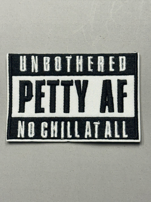 UNBOTHERED PETTY AF