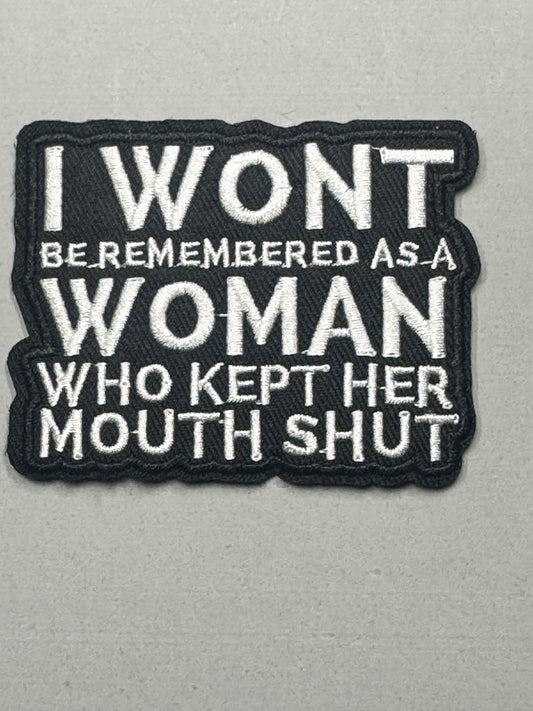 “I Won’t Be Remembered as a Woman Who Kept Her Mouth Shut” Patch