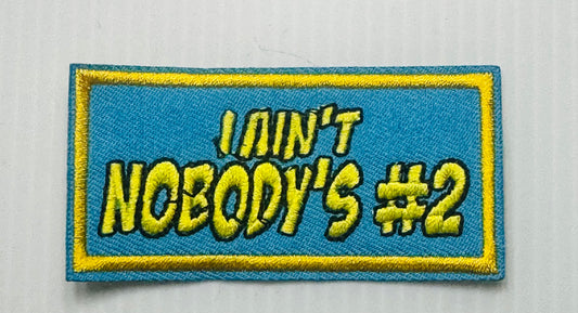 “I Ain’t Nobody’s #2” Patch – Iron-On