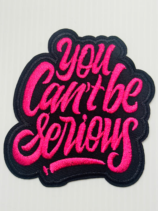 “You Can’t Be Serious” Patch