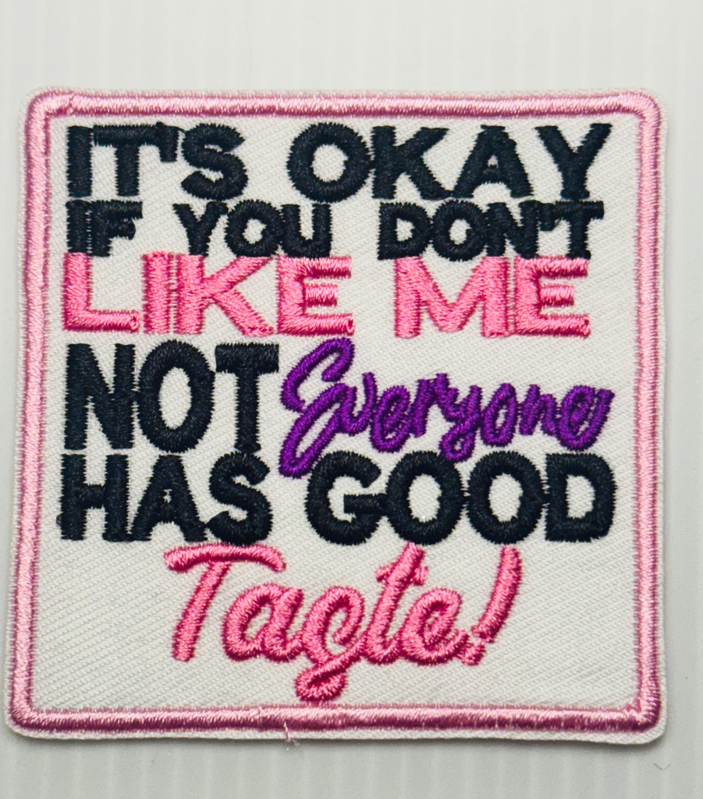 “It’s Okay If You Don’t Like Me — Not Everyone Has Good Taste!”