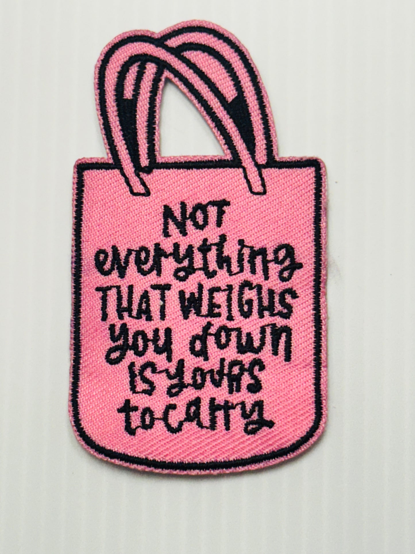 Not Everything You Carry Tote Patch