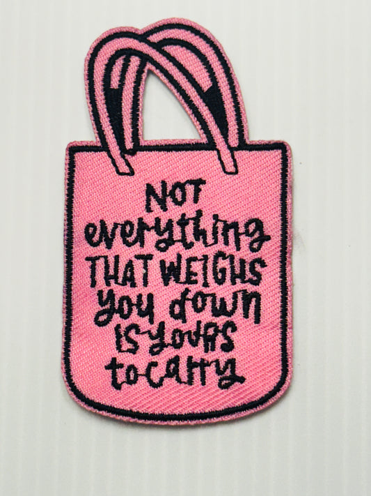 Not Everything You Carry Tote Patch