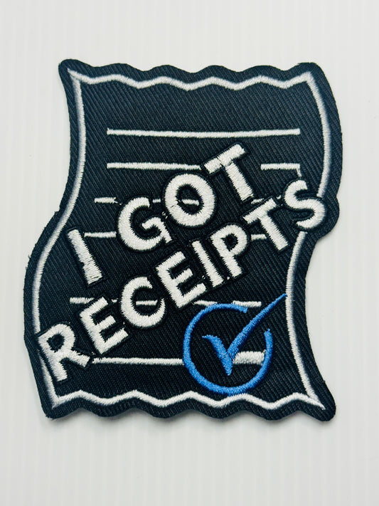 “I Got Receipts” Patch
