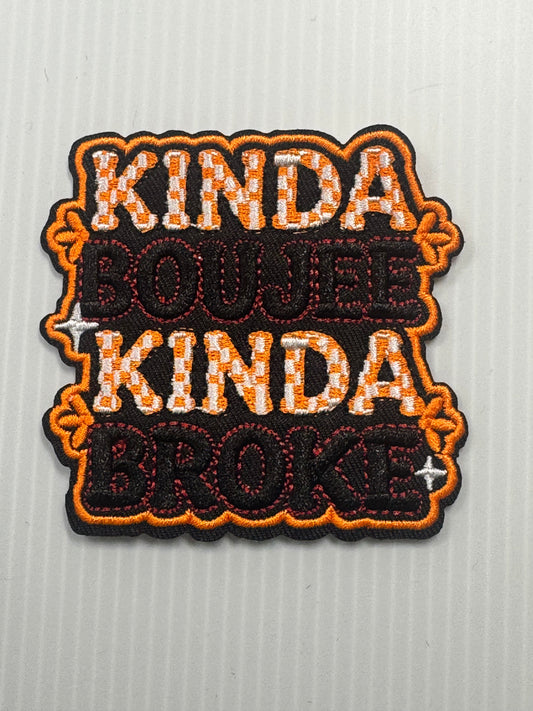 KINDA BOUJIE KINA BROKE