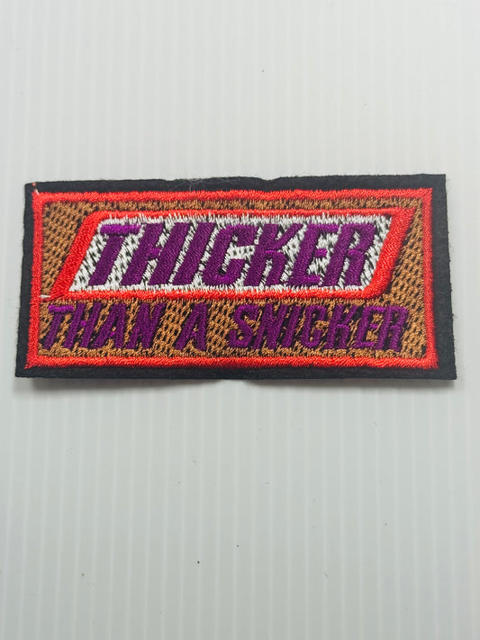 THICKER THAN A SNICKER