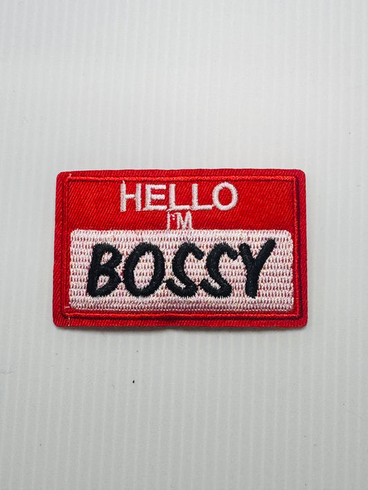 HELLO IM BOSSY
