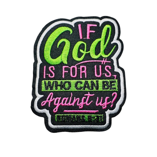 If God Is For Us Scripture Embroidered Patch – Romans 8:31 Faith Statement Patch
