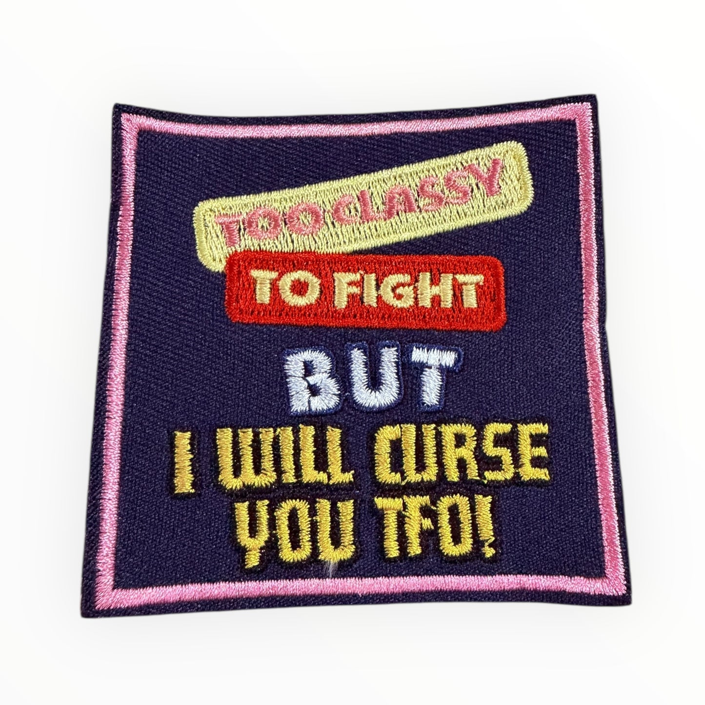 Too classy to fight statement patch